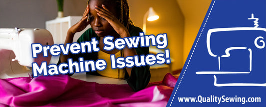 How Do I Prevent Common Sewing Machine Issues?