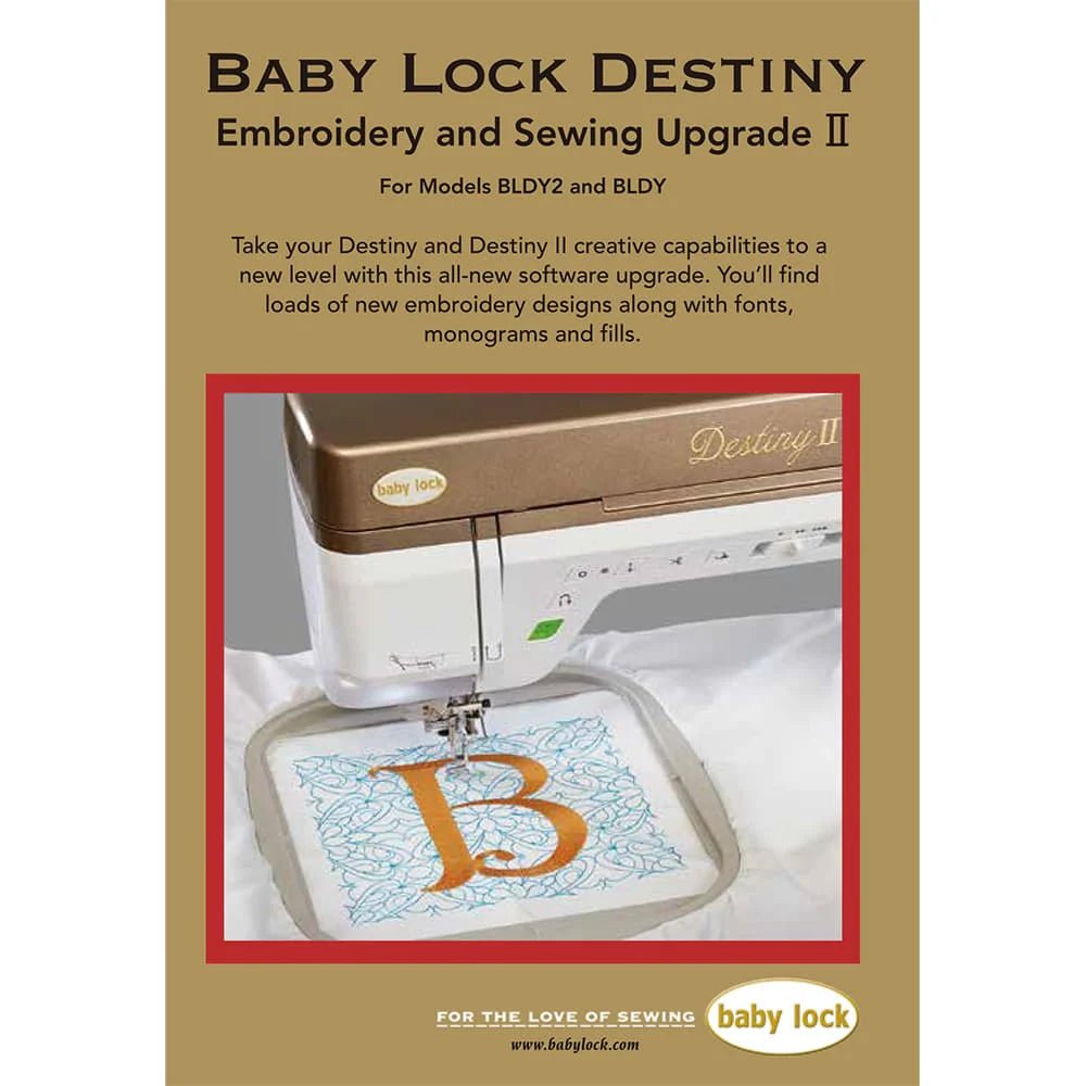Baby Lock Destiny Embroidery and Sewing Upgrade II