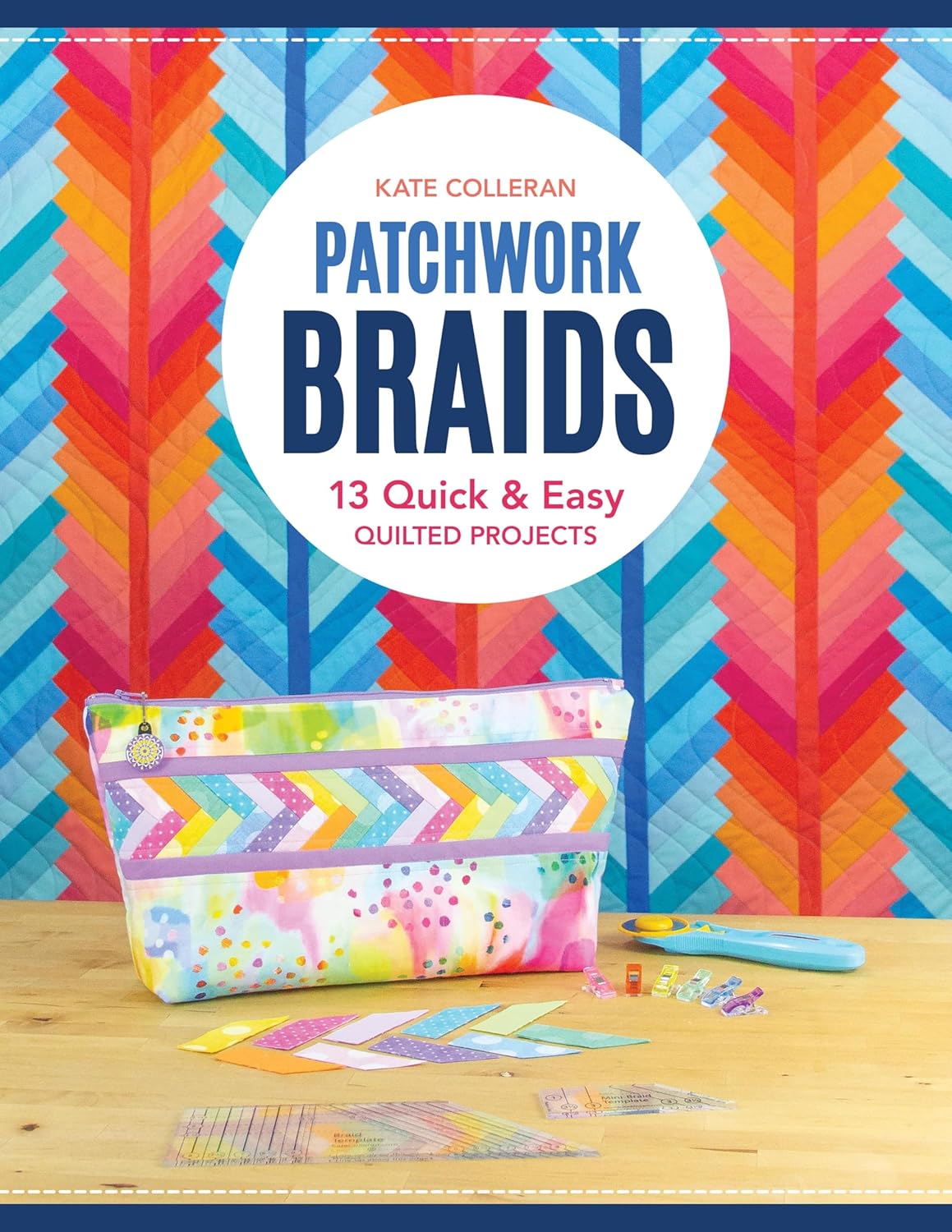 Patchwork Braids: 13 Quick & Easy Quilted Projects Book