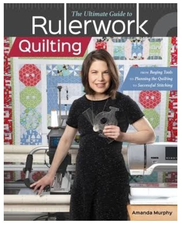 The Ultimate Guide to Rulerwork Quilting by Amanda Murphy
