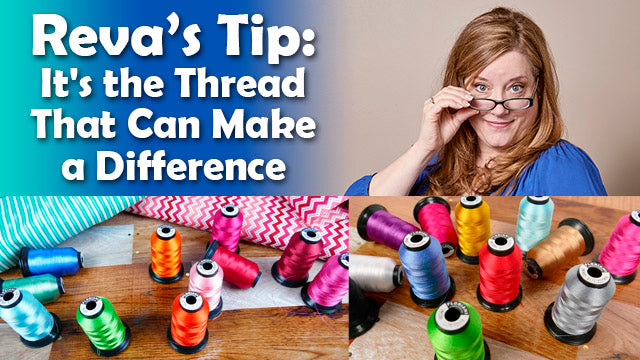 Reva's Tip: It's the Thread That Can Make a Difference