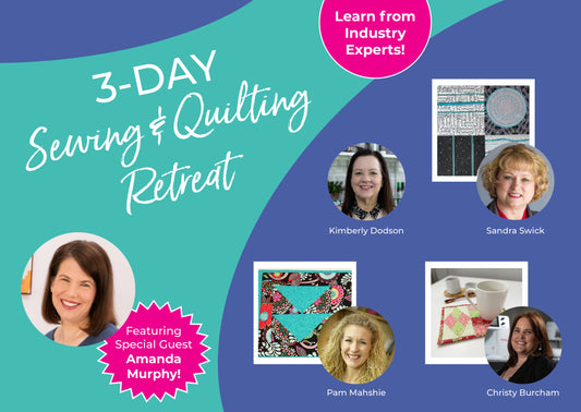3-Day Sewing & Quilting Retreat with Amanda Murphy