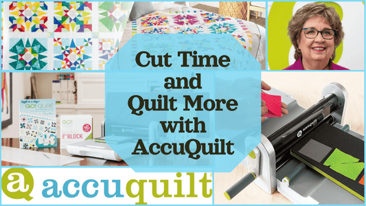 Cut Time and Quilt More Event with AccuQuilt