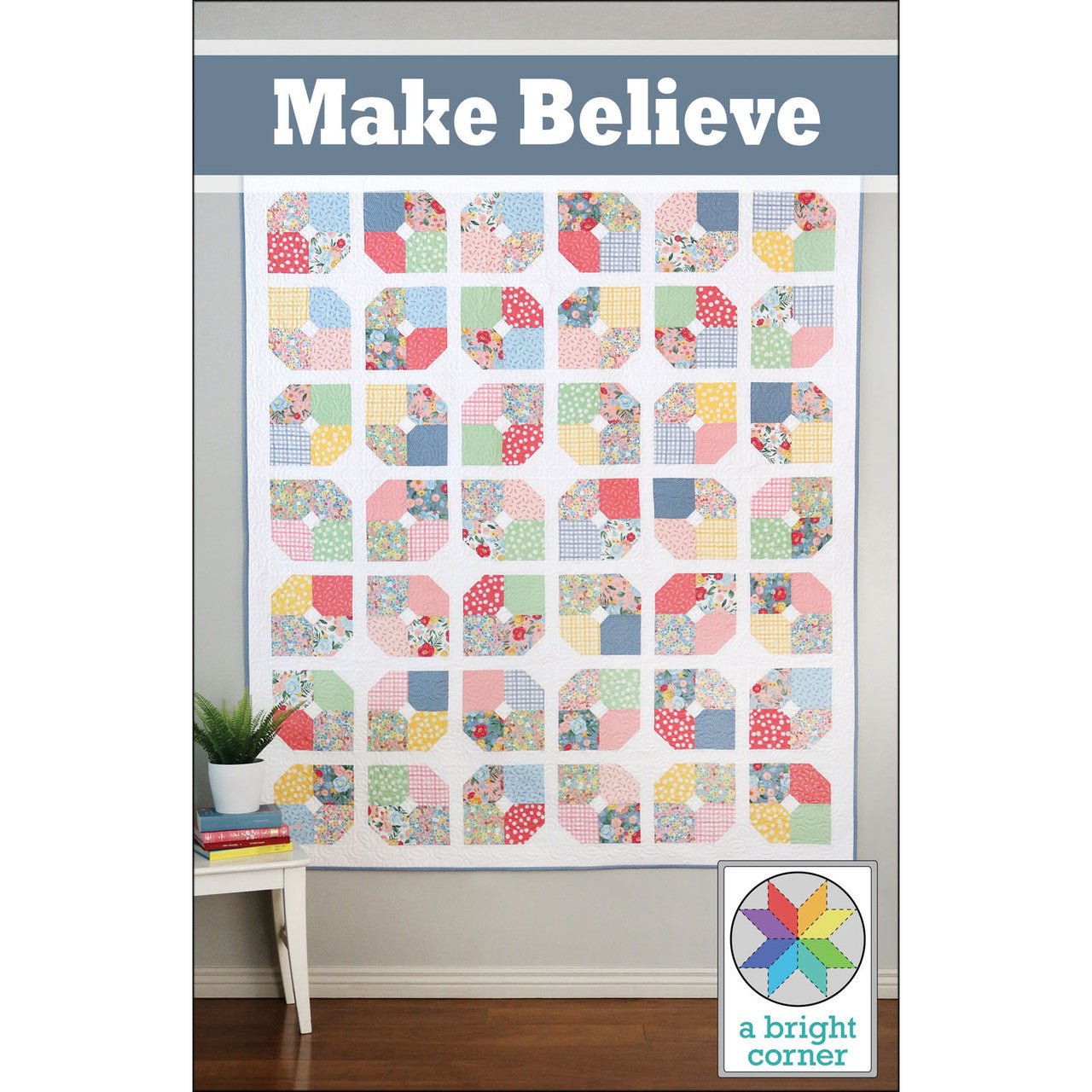 Make Believe Quilt Pattern