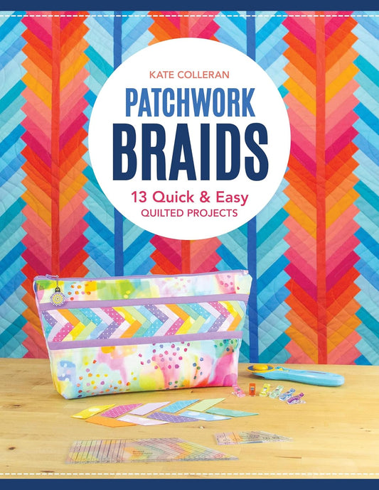 Patchwork Braids: 13 Quick & Easy Quilted Projects Book